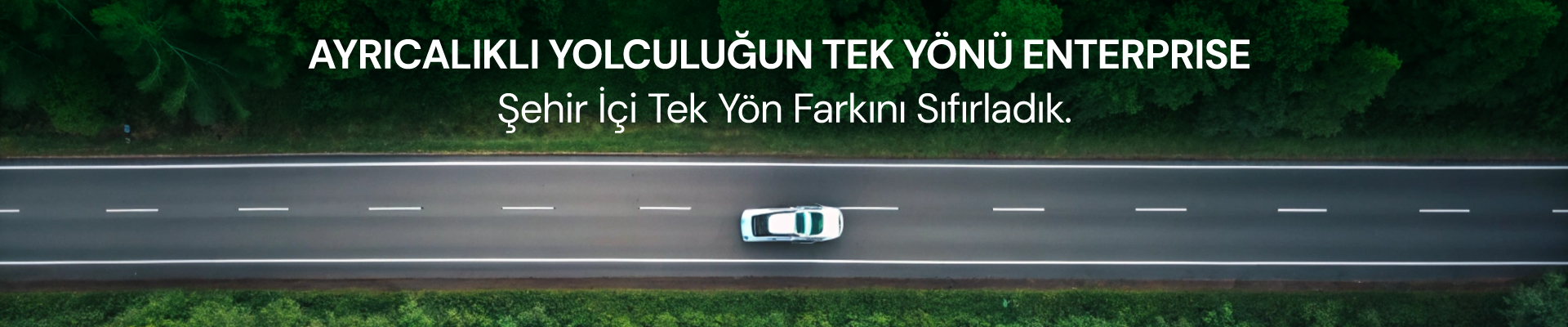 Tüm şehir içi tek yön kiralamalar ücretsiz!