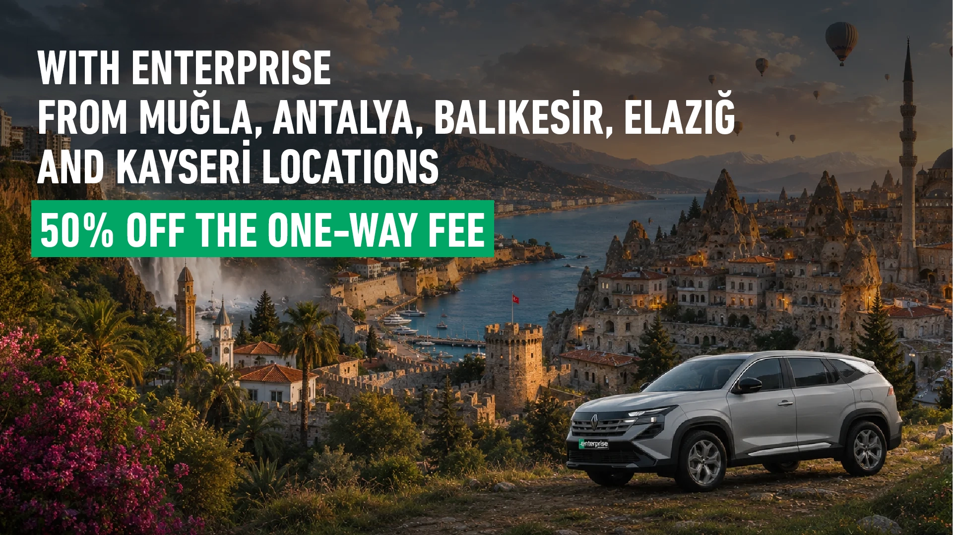 Pick Up in Antalya, Kayseri or Muğla, Drop Off in Another City for Free!
